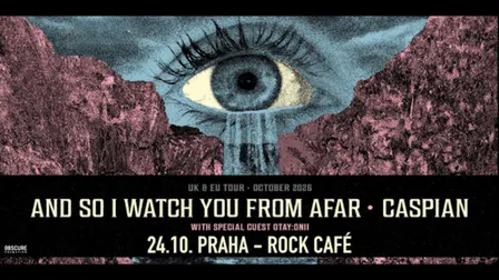 AND SO I WATCH YOU FROM AFAR, CASPIAN, OTAY:ONII