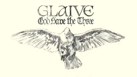 Glaive – God Save The Three
