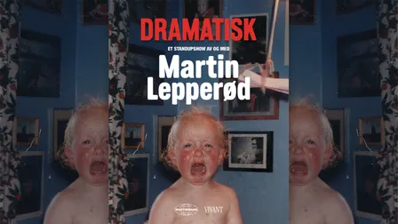 Dramatisk - Et standupshow av og med Martin Lepperød