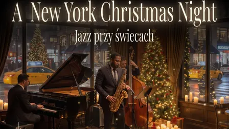 Koncert przy świecach - A New York Christmas Night: Jazz przy świecach