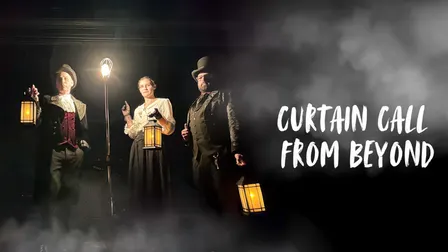 Curtain Call From Beyond: Theatre Haunts & History