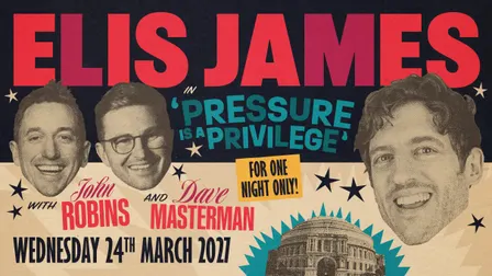 Elis James & John Robins: Pressure is A Privilege
