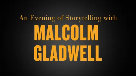 An Evening of Storytelling with Malcolm Gladwell