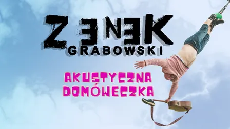 Zenek Grabowski - I Tak Będę Skakać! - Akustyczna Domóweczka