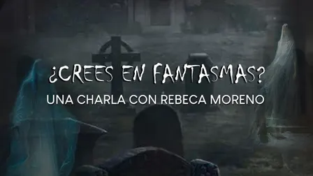 Fantasmas Una Conferencia sobre Amor,Teatro,Muerte y lo Pendiente
