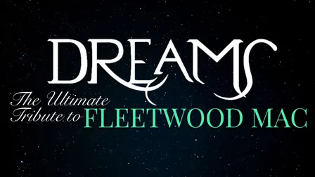 Dreams: The Ultimate Tribute To Fleetwood Mac