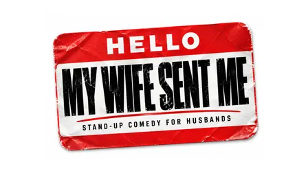 My Wife Sent Me: Stand-Up Comedy for Husbands