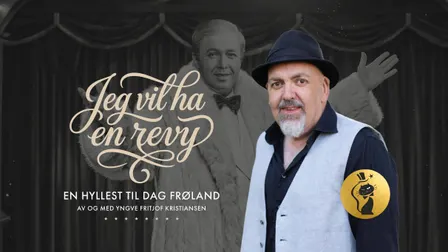 Jeg vil ha en revy – En hyllest til Dag Frøland