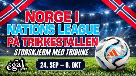 Fotball på Trikkestallen: NORGE - WALES (Nations League)