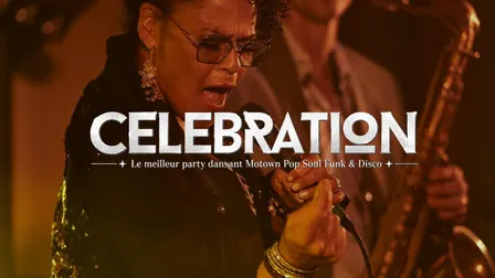 CÉLÉBRATION- Le meilleur party dansant Motown Pop Soul Funk & Disco