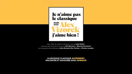 Je n’aime pas le Classique, mais avec Alex Vizorek j’aime bien