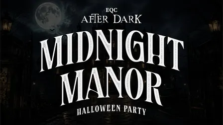 EQC After Dark: Midnight Manor Halloween Party