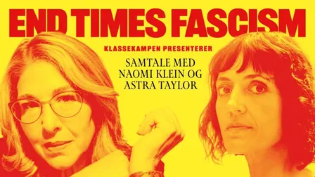 Naomi Klein og Astra Taylor: End Times Fascism