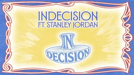 Indecision ft. Stanley Jordan