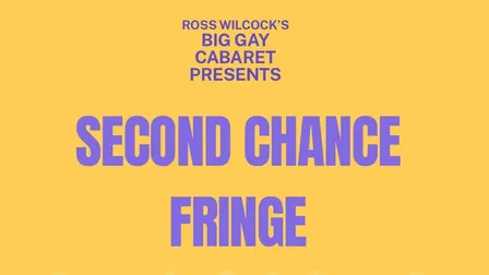 Big Gay Cabaret presents: Second Chance Fringe - Day 2
