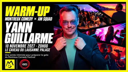 WARM UP - Montreux Comedy x AM SQUAD - Yann Guillarme