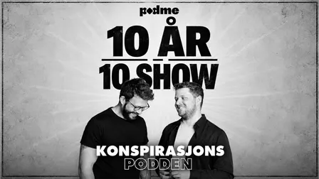 Konspirasjonspodden 10 år