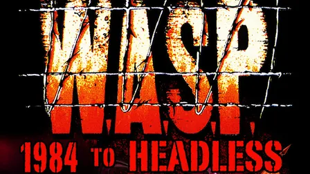 W.A.S.P. - 1984 TO HEADLESS