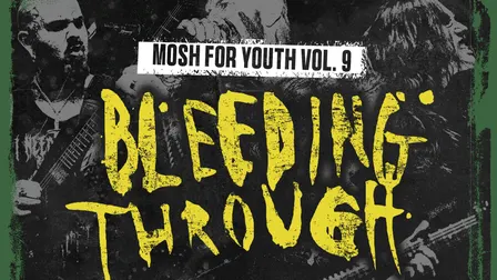 Mosh For Youth Vol. 9 - Bleeding Through, Torena, End of Dayz & More!
