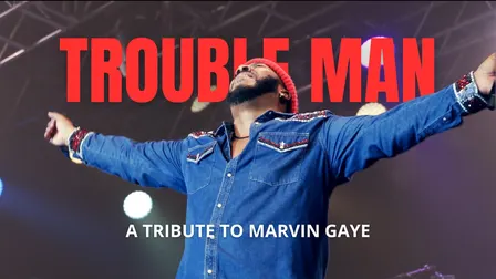 Trouble Man: A Marvin Gaye Tribute