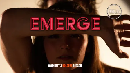 Emerge - (Gwinnett Ballet Theatre)