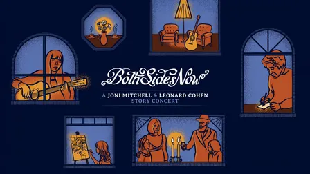 Both Sides Now: A Joni Mitchell & Leonard Cohen Story Concert