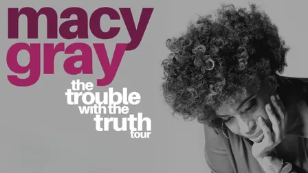 Macy Gray - the Trouble with the Truth Tour
