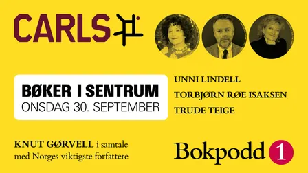 Bøker i sentrum: Unni Lindell + Torbjørn Rød Isaksen + Trude Teige