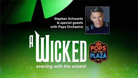 PS Pops: A WICKED EVENING WITH THE WIZARD: STEPHEN SCHWARTZ