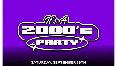 It's A 2000's Party (Ages 18+)