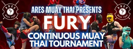 FURY Continuous Muay Thai Tournament by Ares