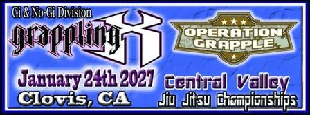 Grappling X 1/24/2027 Central Valley Jiu Jitsu Championships, Clovis, CA