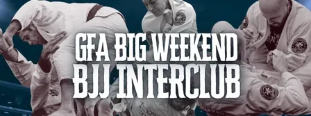 GFA BIG WEEKEND BJJ INTERCLUB 2026