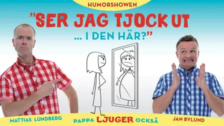 ”Ser jag tjock ut i den här..?”