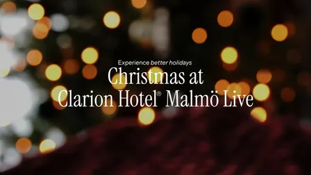 Christmas at Clarion Hotel Malmö Live