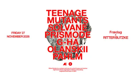 Frædag x Ritter Butzke: Teenage Mutants +++