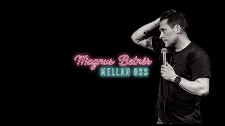 Magnus Betnér – "Mellan oss" – Täby
