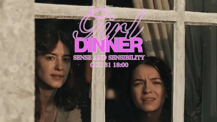 Girl Dinner: Sense and Sensibility