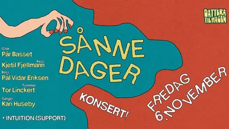 Sånne dager + Intuition (support)