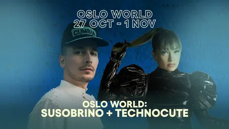 Oslo World: Susobrino + Technocute