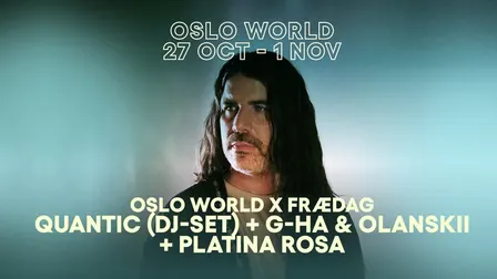 Oslo World x Frædag: Quantic